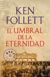 Ken Follett, John Lee: El umbral de la eternidad (2015, Debolsillo, DEBOLSILLO)