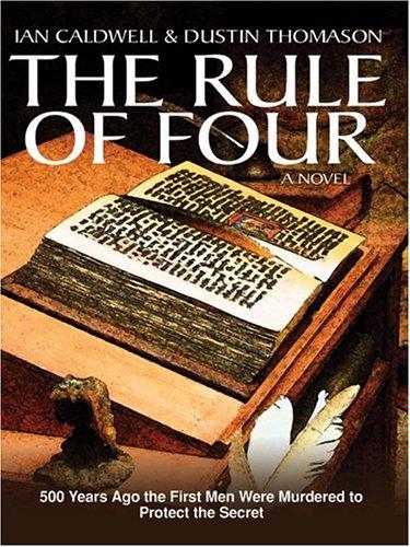 Ian Caldwell: The rule of four (2004, Thorndike Press)