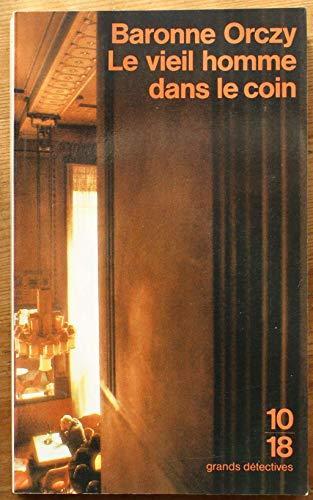 Emmuska Orczy, Baroness Orczy: Le vieil homme dans le coin (French language, 1996, 10/18)
