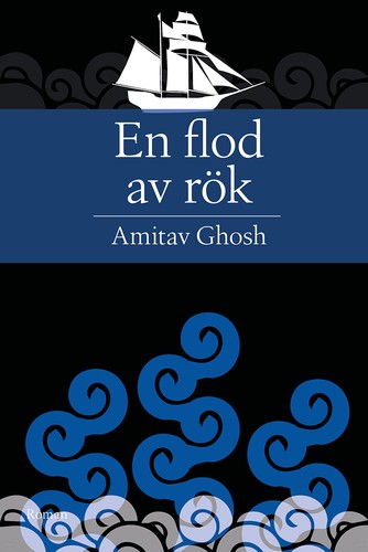 Amitav Ghosh: En flod av rök (Hardcover, Swedish language, 2022, Palaver Press)