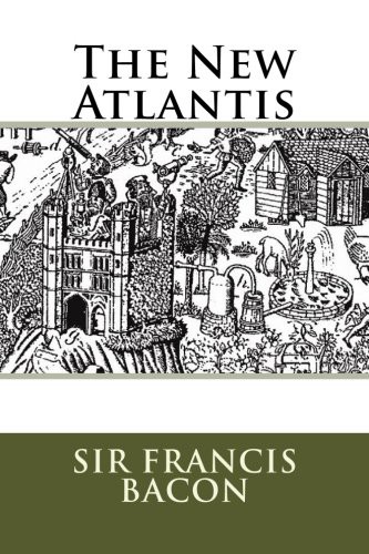 Francis Bacon: The New Atlantis (Paperback, CreateSpace Independent Publishing Platform)