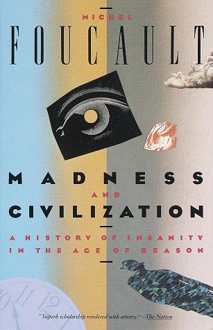 Michel Foucault: Madness and Civilization (Paperback, 1988, Vintage)