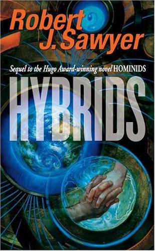 Robert J. Sawyer: Hybrids (Neanderthal Parallax) (Paperback, Tor Science Fiction)