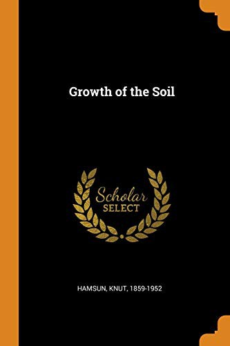 Knut Hamsun: Growth of the Soil (Paperback, 2018, Franklin Classics)