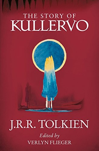 J. R. R. Tolkien: Story Of Kullervo (Paperback, 2018, HarperCollins (23 August 2018))