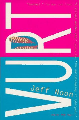 Jeff Noon: Vurt (1996, St. Martin's Griffin)