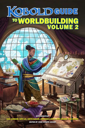 Ken Liu, Keith Baker, Veronica Roth, Gail Simone, Kate Elliot: Kobold Guide to Worldbuilding, Volume 2 (2022, Paizo Inc.)