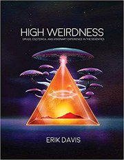 Erik Davis: High Weirdness: Drugs, Esoterica, and Visionary Experience in the Seventies (Paperback, 2019, MIT)