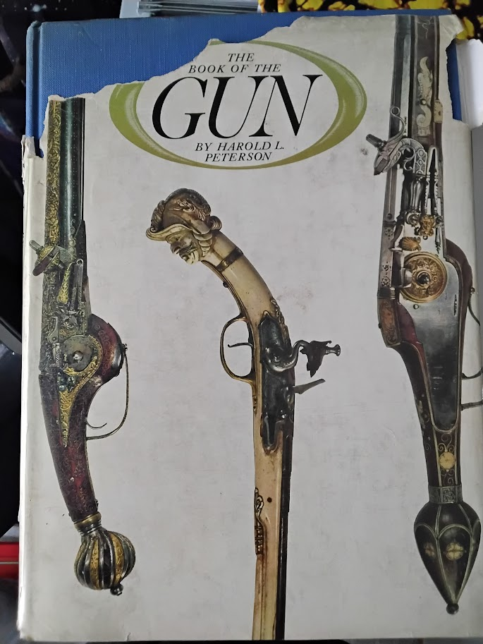 Harold L. Peterson: The Book of The Gun (Hardcover, 1967, Paul Hamlyn Ltd)