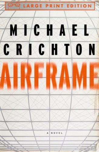 Michael Crichton, Michael Crichton: Airframe (Paperback, 1996, Random House Large Print)