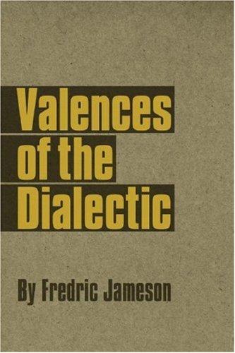 Fredric Jameson: Valences of the dialectic (Hardcover, 2009, Verso)