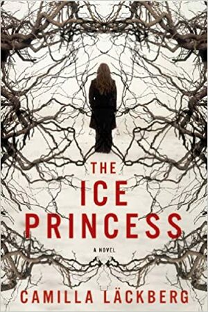 Camilla La ckberg: The ice princess (2010, Pegasus Books)