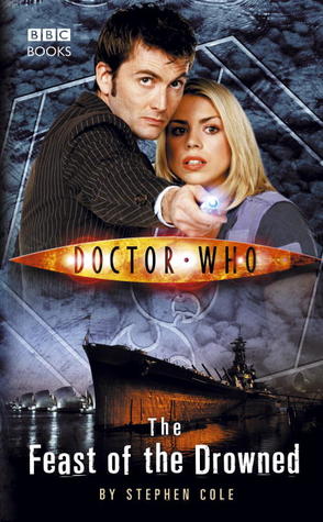 Steve Cole: Doctor Who: The Feast of the Drowned (Hardcover, 2006, BBC Books)
