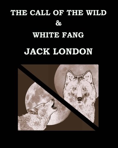 London.: THE CALL OF THE WILD & WHITE FANG Jack London (Paperback, 2016, Createspace Independent Publishing Platform, CreateSpace Independent Publishing Platform)