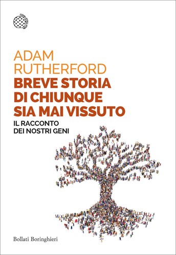 Siddhartha Mukherjee, Adam Rutherford, Elizabeth Garay: Breve storia di chiunque sia mai vissuto (Paperback, 2021, Bollati Boringhieri)