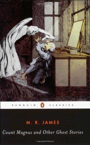 M. R. James: Count Magnus and Other Ghost Stories (2005, Penguin Books)