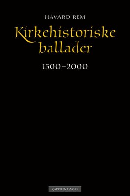 Håvard Rem: Kirkehistoriske ballader (Hardcover, Bokmål language, 2025, Cappelen Damm)