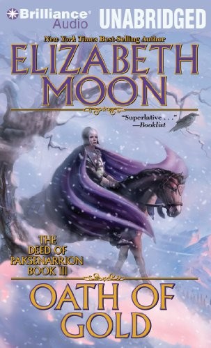 Elizabeth Moon: Oath of Gold (AudiobookFormat, 2010, Brilliance Audio)
