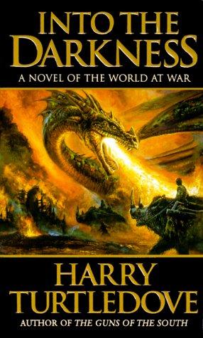 Harry Turtledove: Into the Darkness (World at War, Book 1)