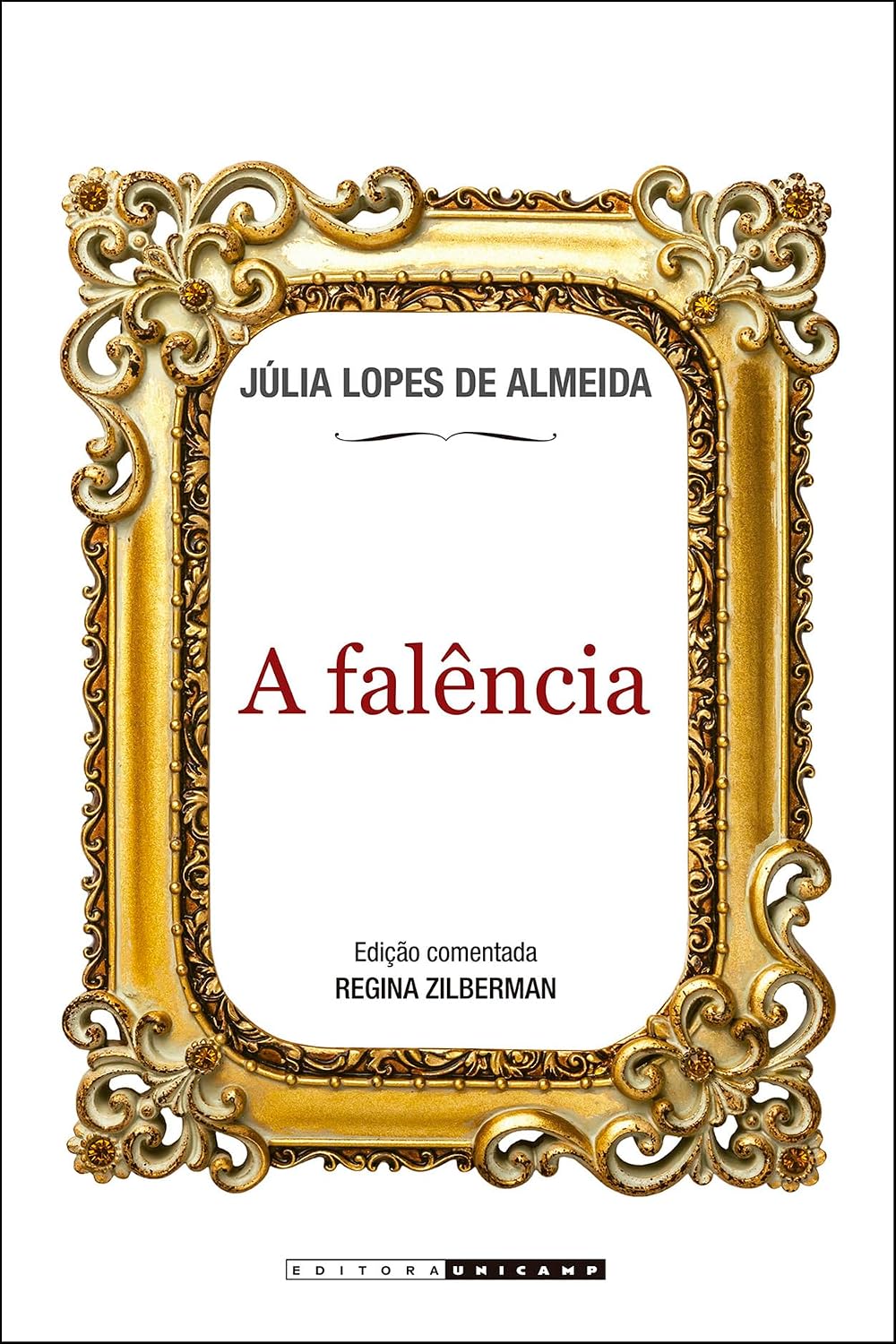 Júlia Lopes de Almeida: A Falência (Paperback, Portuguese language, 2018, Editora Unicamp)
