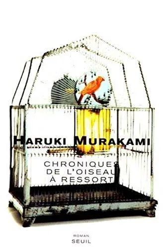 Haruki Murakami: Les Chroniques De L'oiseau à Ressort (French language, 2001, Éditions du Seuil)