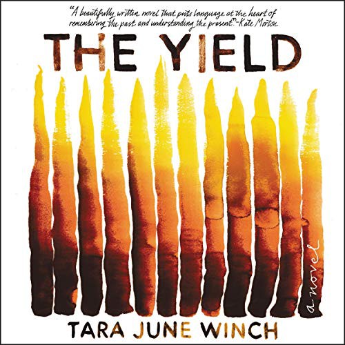 Tara June Winch: The Yield (AudiobookFormat, Harpercollins, HarperCollins B and Blackstone Publishing)