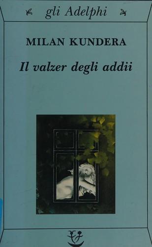 Milan Kundera: Il valzer degli addii (Italian language, 2001)