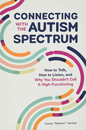 Casey "Remrov" Vormer: Connecting With The Autism Spectrum (Paperback, 2020, Rockridge Press)