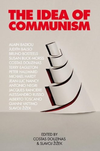 Slavoj Žižek, Alain Badiou, Bruno Bosteels, Costas Douzinas, Judith Balso: Idea of Communism (2011, Verso Books, Verso)
