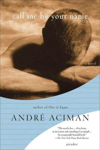 André Aciman: Call Me by Your Name (Paperback, Picador)