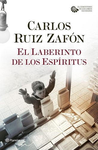 Carlos Ruiz Zafón: El Laberinto de los Espíritus (Spanish language, 2016, Editorial Planeta)
