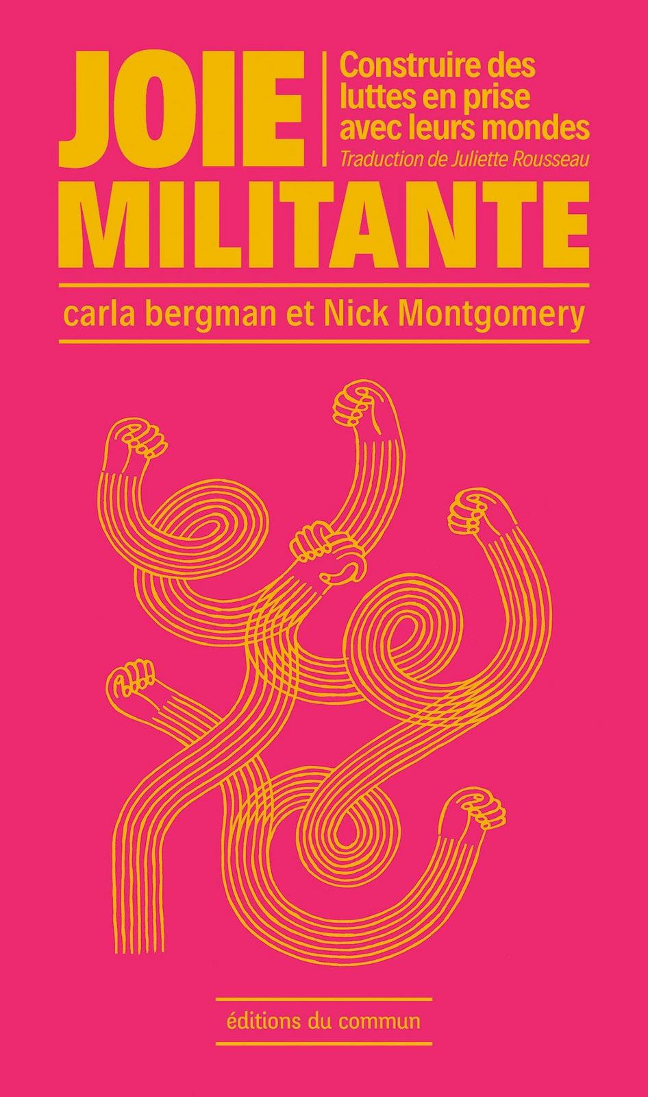 Carla Bergman, Nick Montgomery: Joie militante (French language, 2021, Éditions du commun)