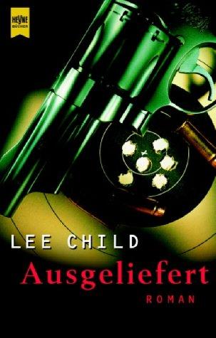 Lee Child: Ausgeliefert. (Paperback, Heyne)