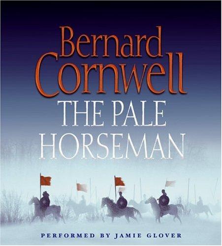 Bernard Cornwell: The Pale Horseman (The Saxon Chronicles Series #2) (AudiobookFormat, HarperAudio)