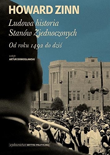 Howard Zinn: Ludowa historia Stanow Zjednoczonych (Hardcover, Polish language, 2016, Wydawnictwo Krytyki Politycznej)