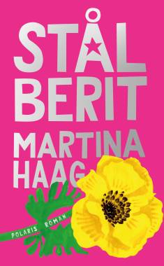 Martina Haag: Stål-Berit (Hardcover, Swedish language, 2026, Polaris Fakta)