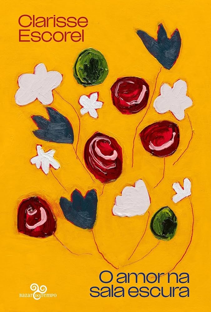 Clarisse Escorel: O amor na sala escura (Paperback, Português language, 2026, Bazar do Tempo)