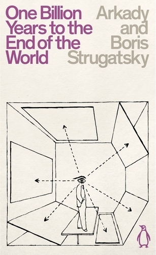Arkady and Boris Strugatsky: One Billion Years to the End of the World (Paperback, 2020, Penguin Books, Limited)