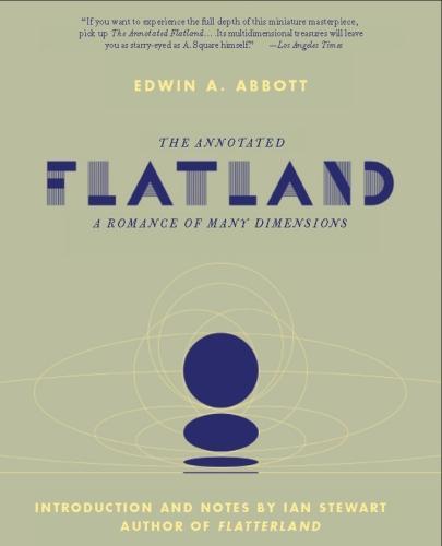 Monty, Trains of Trains of Thought Publishing, Edwin Abbott Abbott, Sajad Hussain, Edward Abbott, Joel Dueck: The annotated Flatland : a romance of many dimensions (2008)