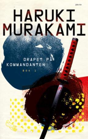 Haruki Murakami: Drapet på kommandanten (Paperback, Norsk language, 2019, Pax)