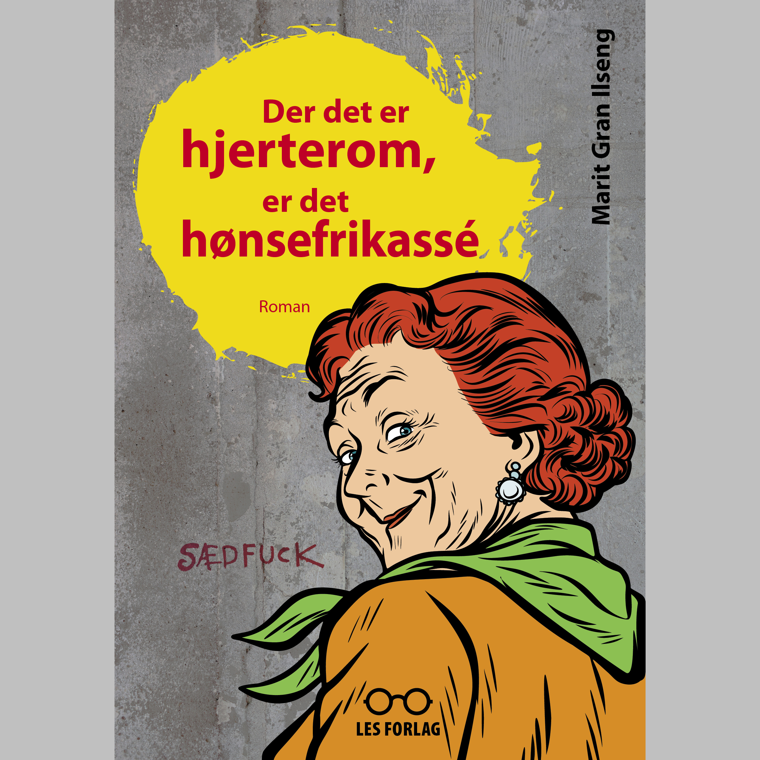 Marit Gran Ilseng: Der det er hjerterom, er det hønsefrikasse (Hardcover, Norsk bokmål language, 2023, Les forlag)
