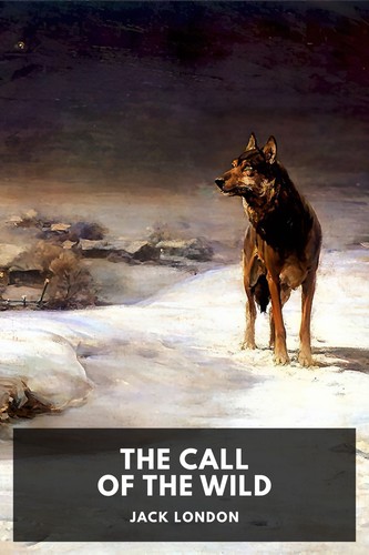 London.: The Call of the Wild (EBook, 2016, Standard Ebooks)