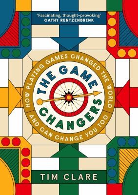 Tim Clare: Game Changers (2024, Canongate Books)