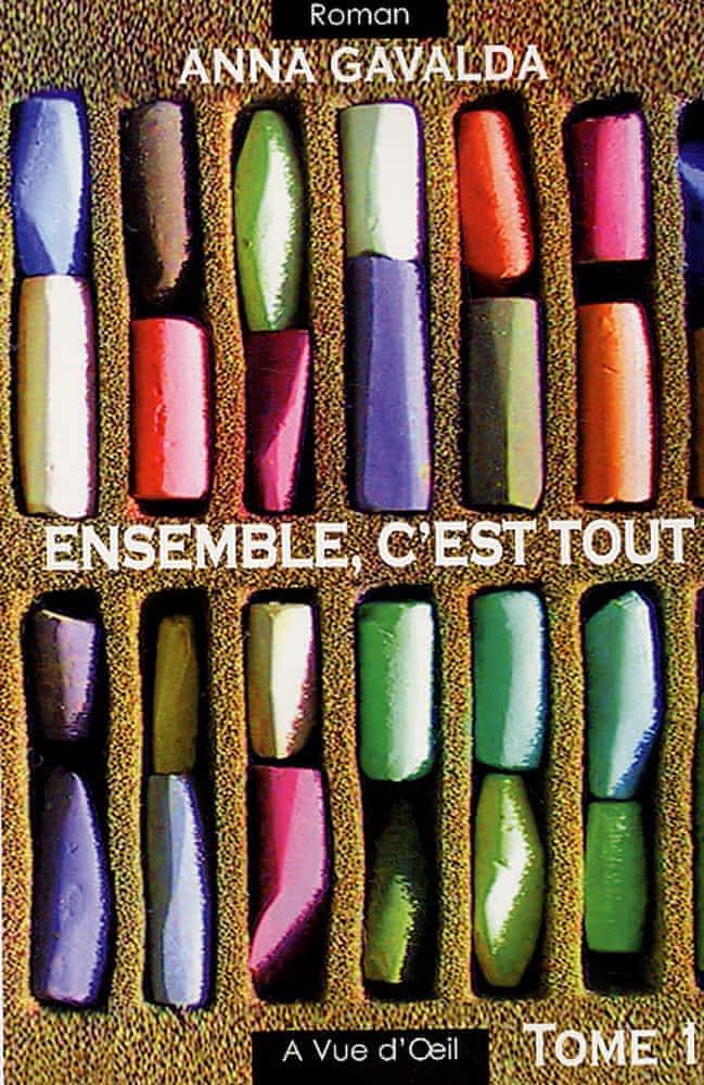 Anna Gavalda: Ensemble, c'est tout (French language, 2005, À vue d'œil)