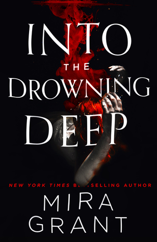 Mira Grant: Into the Drowning Deep (2017)