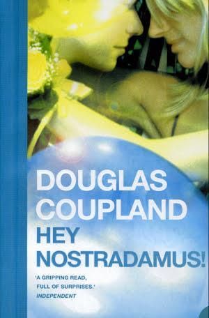 Douglas Coupland, Douglas Coupland: Hey Nostradamus!