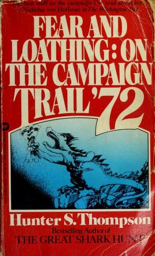 Hunter S. Thompson: Fear and Loathing: On the Campaign Trail '72 (1983, Warner)