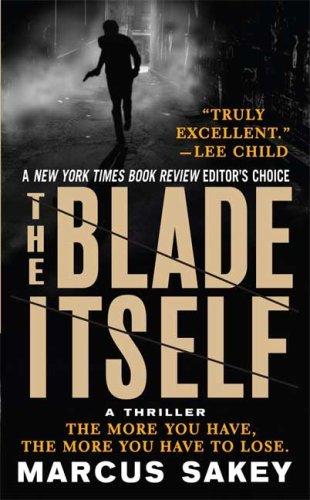 Marcus Sakey: The Blade Itself (Paperback, 2007, St. Martin's Minotaur)