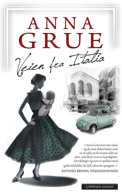 Anna Grue: Veien fra Italia (Hardcover, Norsk bokmål language, 2016, Cappelen Damm)