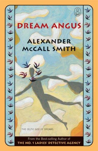 Alexander McCall Smith: Dream Angus (Paperback, Canongate U.S.)